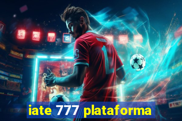 iate 777 plataforma